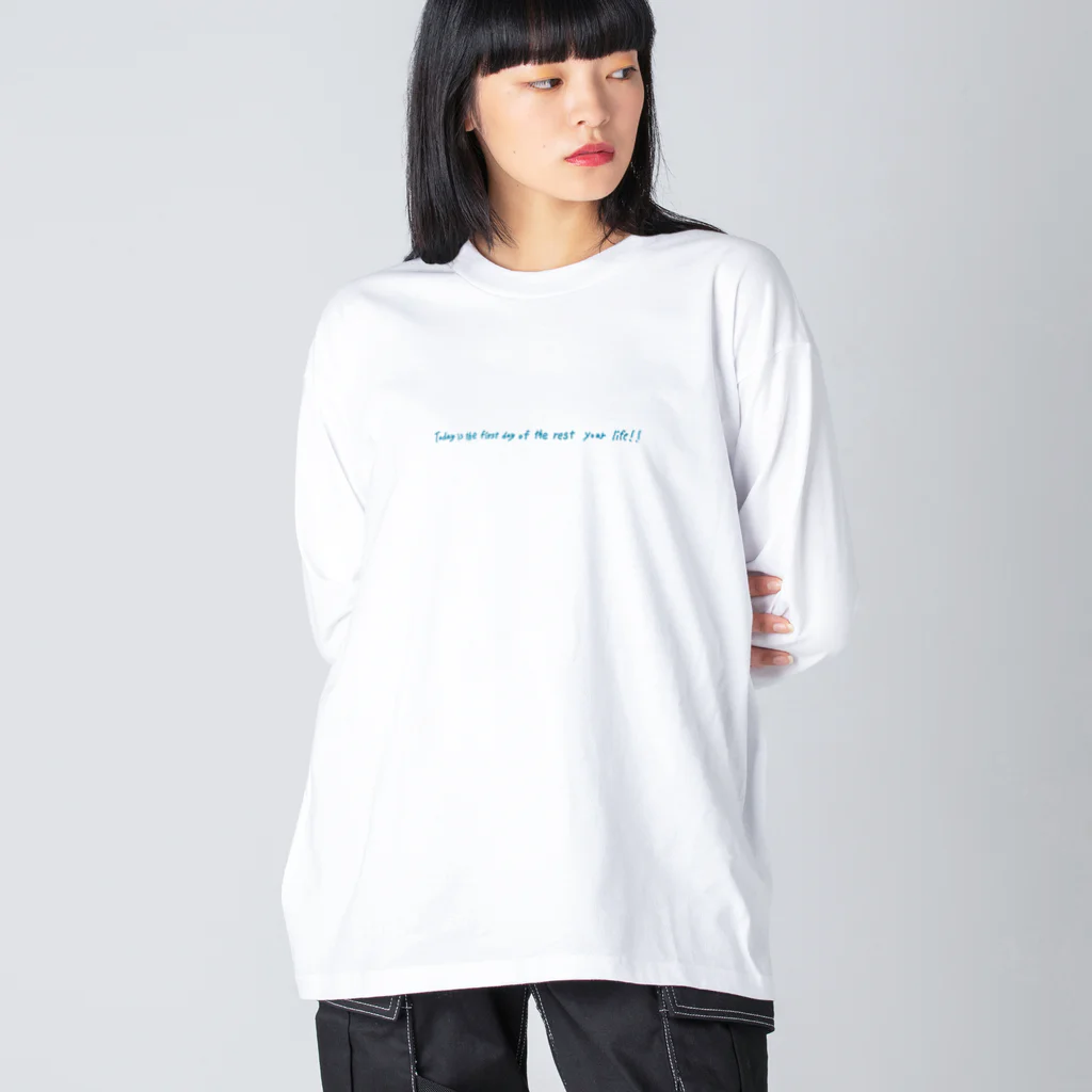 TM.storeの今日を大切に！！Today is the first day of the rest of your life!! Big Long Sleeve T-Shirt