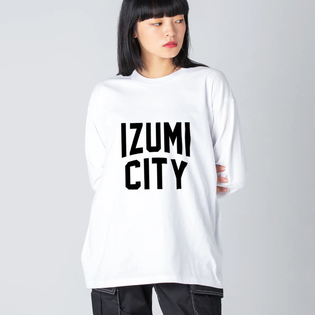 JIMOTOE Wear Local Japanの和泉市 IZUMI CITY Big Long Sleeve T-Shirt