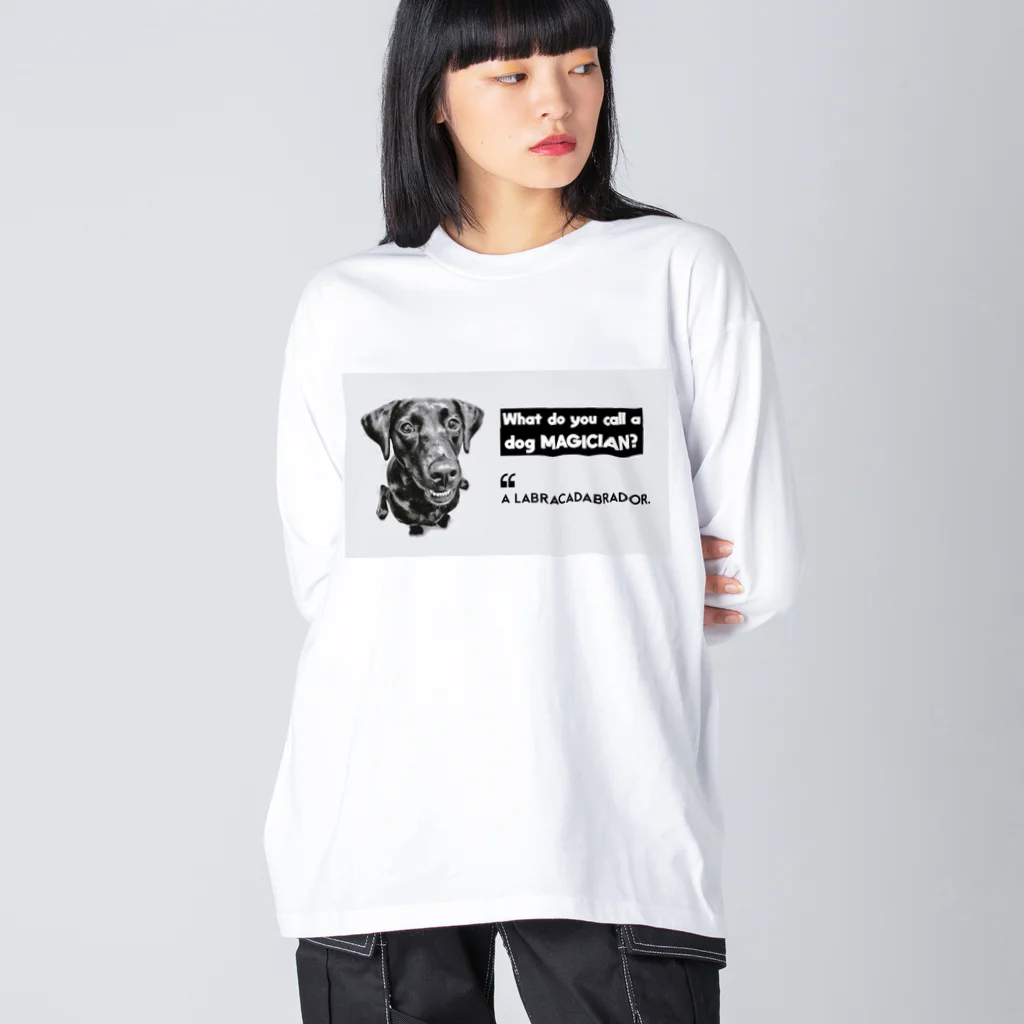 Black Labradors MatterのLabracadabrador ビッグシルエットロングスリーブTシャツ