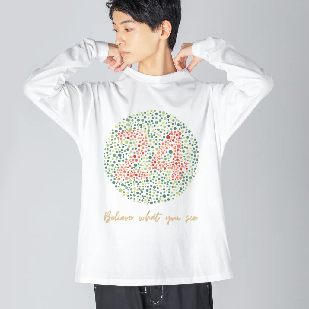 THIS IS NOT DESIGNのBelieve what you see. Big Long Sleeve T-Shirt