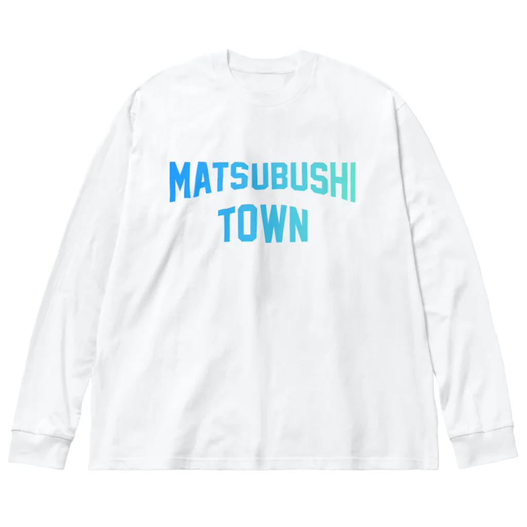 JIMOTOE Wear Local Japanの松伏町 MATSUBUSHI TOWN Big Long Sleeve T-Shirt