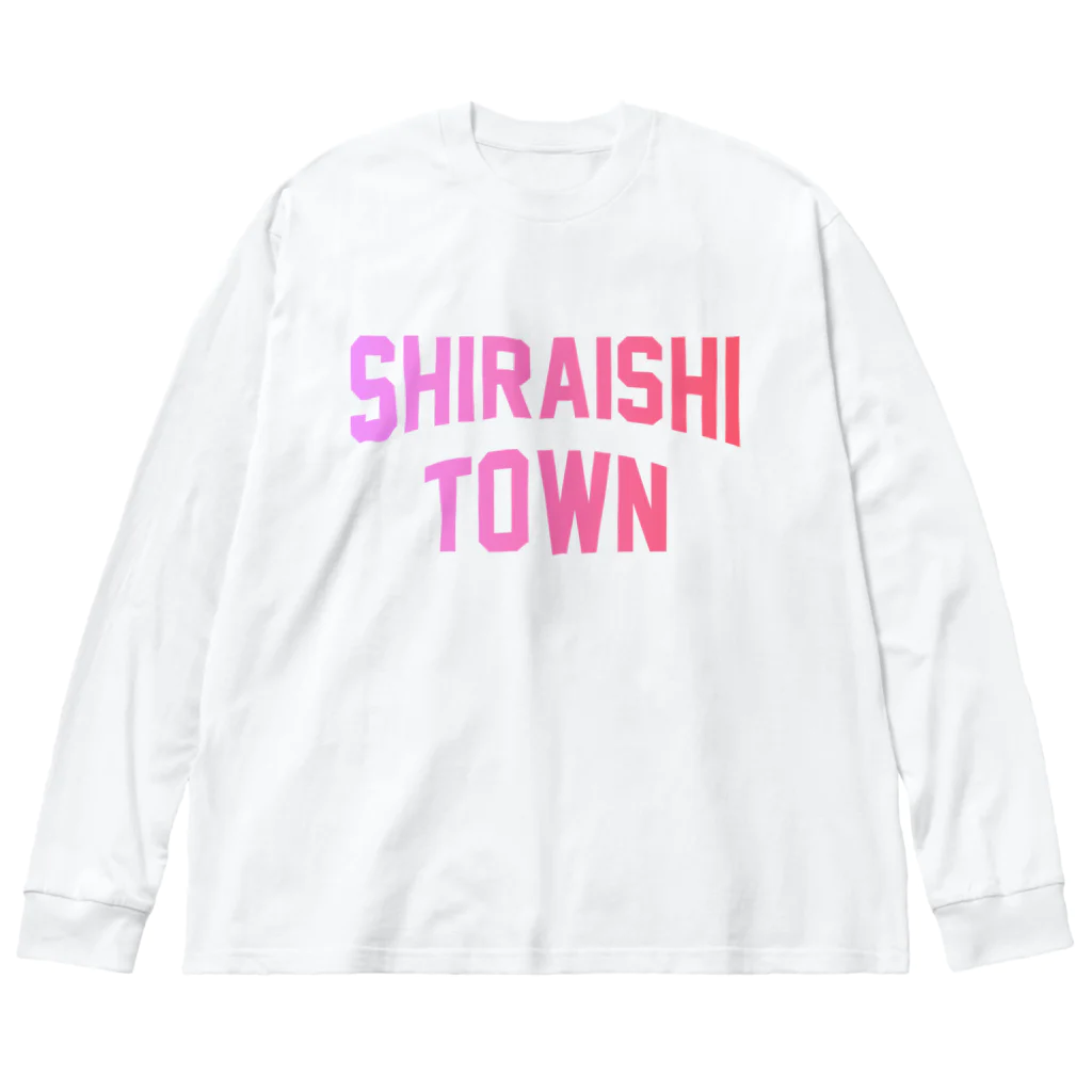 JIMOTOE Wear Local Japanの白石町 SHIRAISHI TOWN Big Long Sleeve T-Shirt