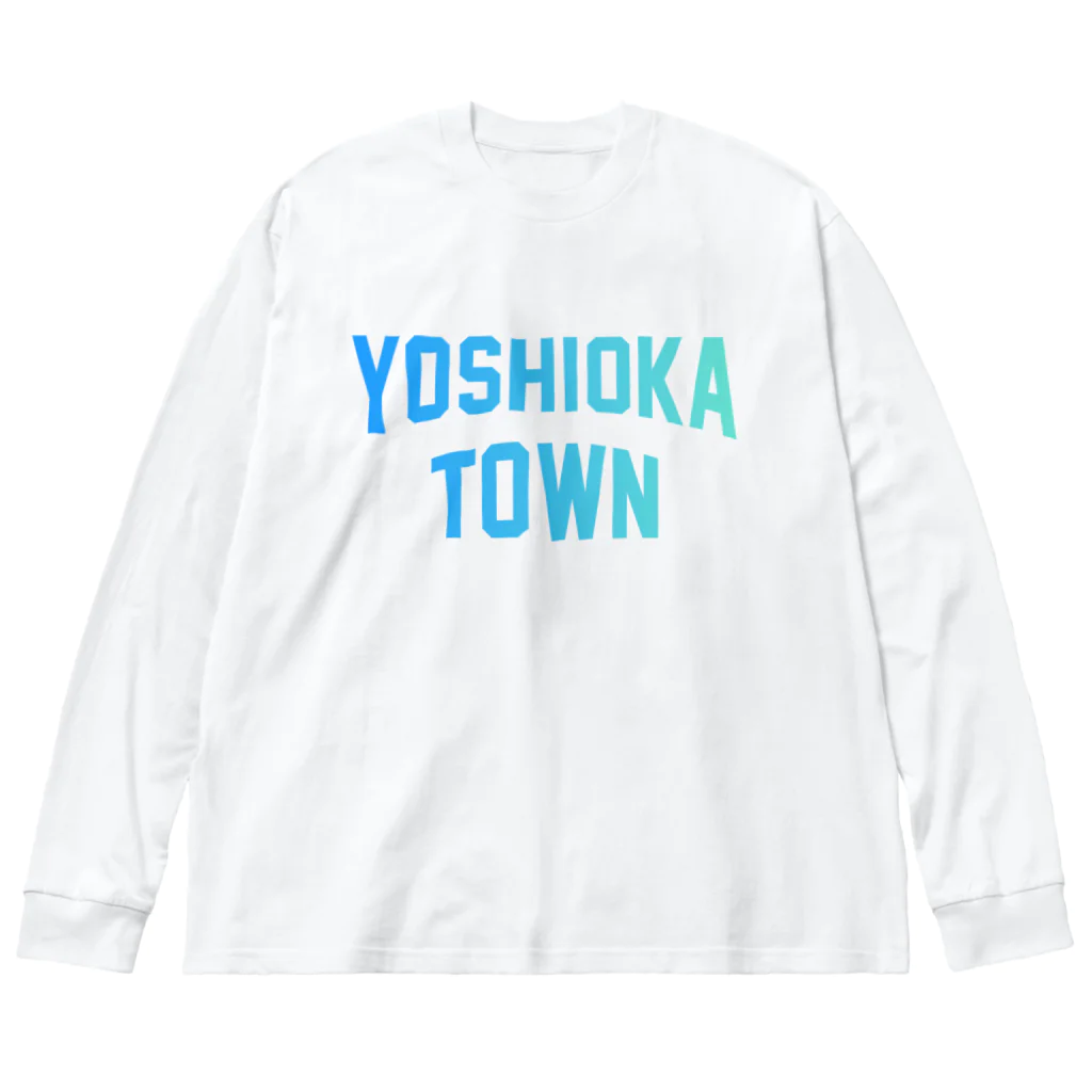 JIMOTOE Wear Local Japanの吉岡町 YOSHIOKA TOWN Big Long Sleeve T-Shirt