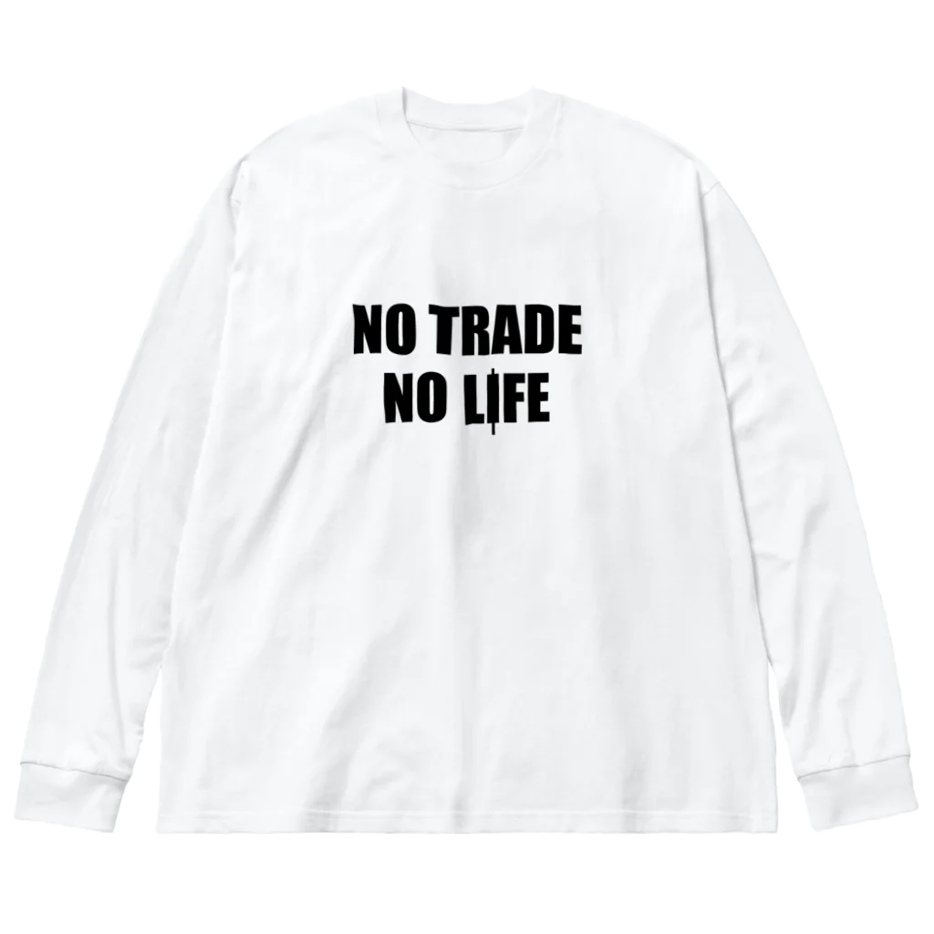 ニポトレ本舗☆投資家とトレーダーに捧ぐのノートレード・ノーライフ。NO TRADE NO LIFE ビッグシルエットロングスリーブTシャツ