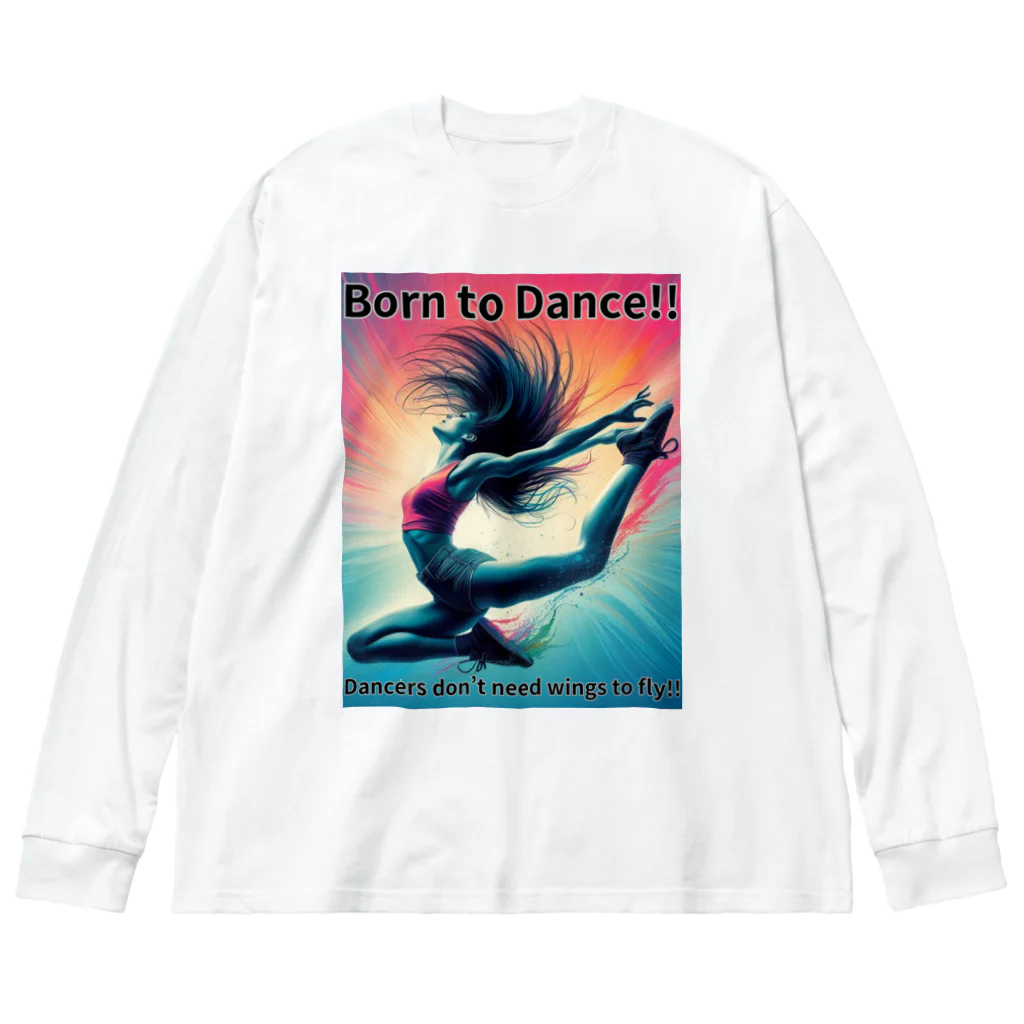 Koji_YamanouchiのBorn to Dance!! （踊るために生まれた!!)【やまぴーデザインvol.1】 ビッグシルエットロングスリーブTシャツ