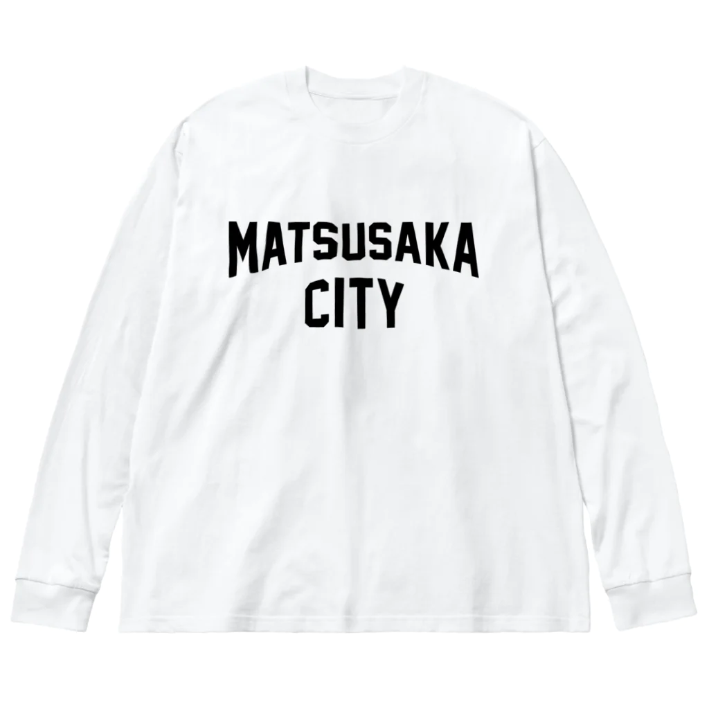 JIMOTO Wear Local Japanの松阪市 MATSUSAKA CITY Big Long Sleeve T-Shirt