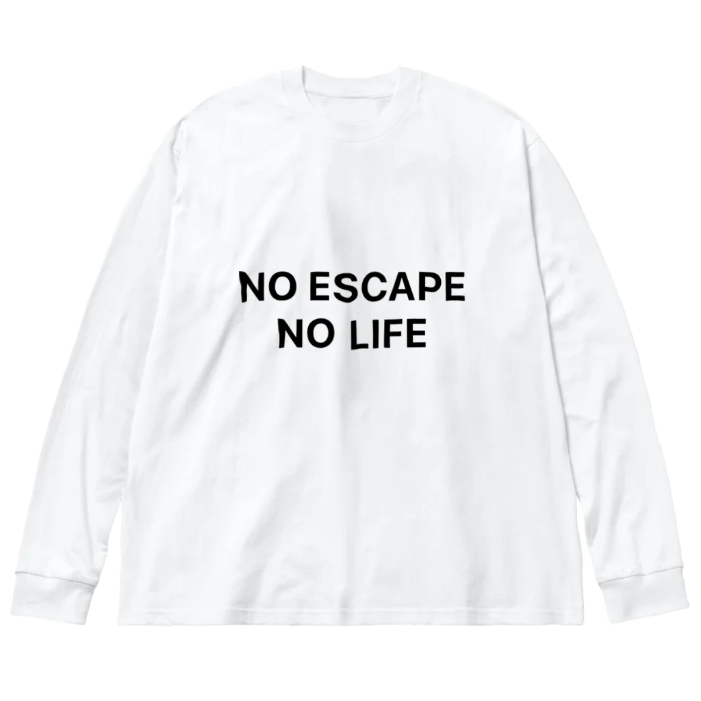 謎はないけど謎解き好きのお店のNO ESCAPE, NO LIFE（黒文字シンプル大） ビッグシルエットロングスリーブTシャツ