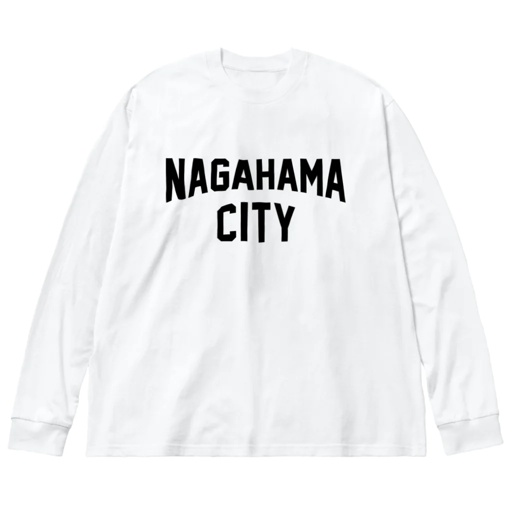 JIMOTOE Wear Local Japanの長浜市 NAGAHAMA CITY Big Long Sleeve T-Shirt