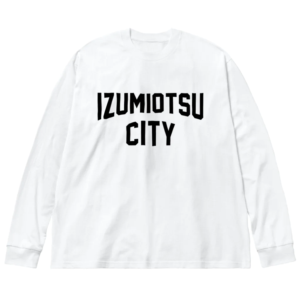 JIMOTO Wear Local Japanの泉大津市 IZUMIOTSU CITY ビッグシルエットロングスリーブTシャツ