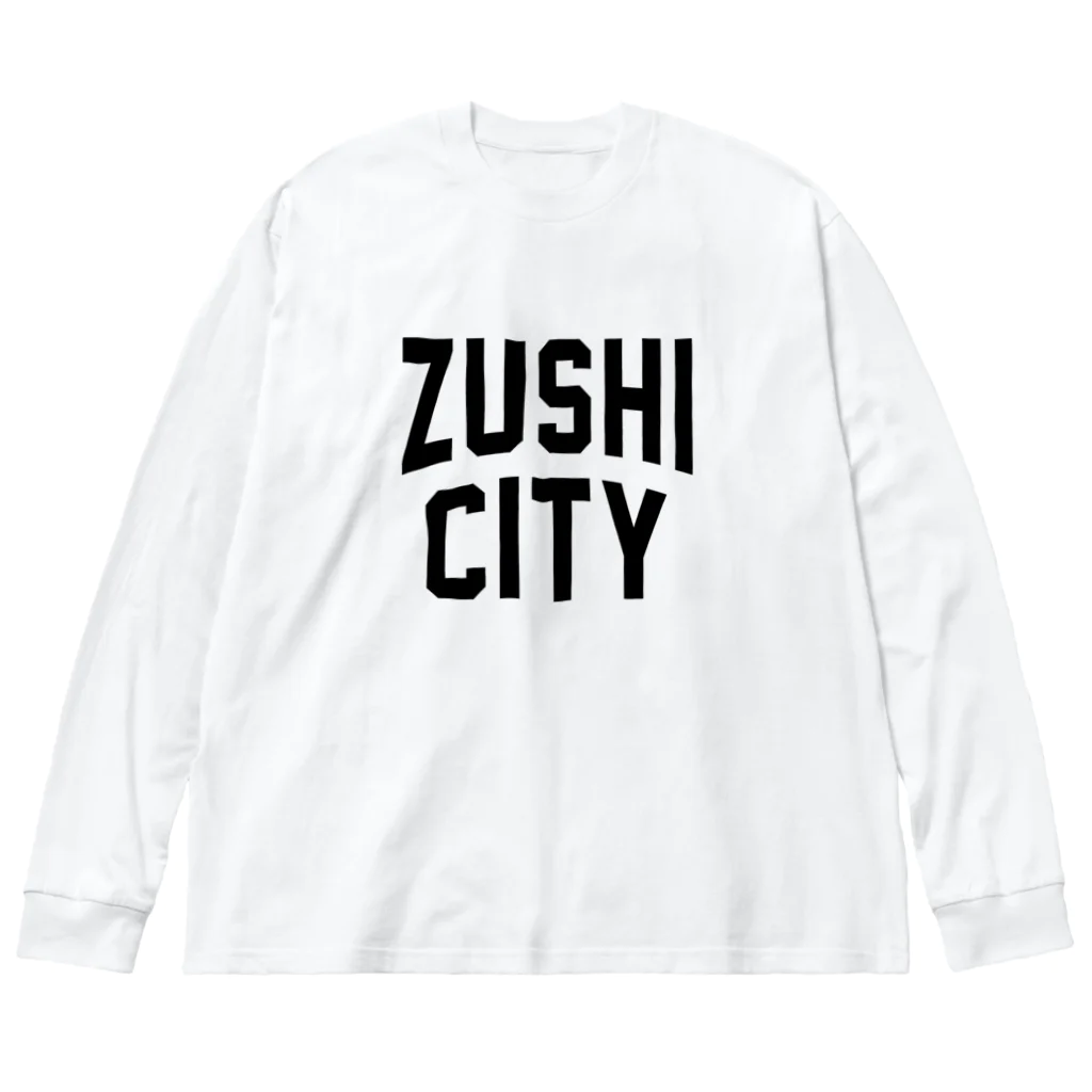 JIMOTOE Wear Local Japanの逗子市 ZUSHI CITY Big Long Sleeve T-Shirt