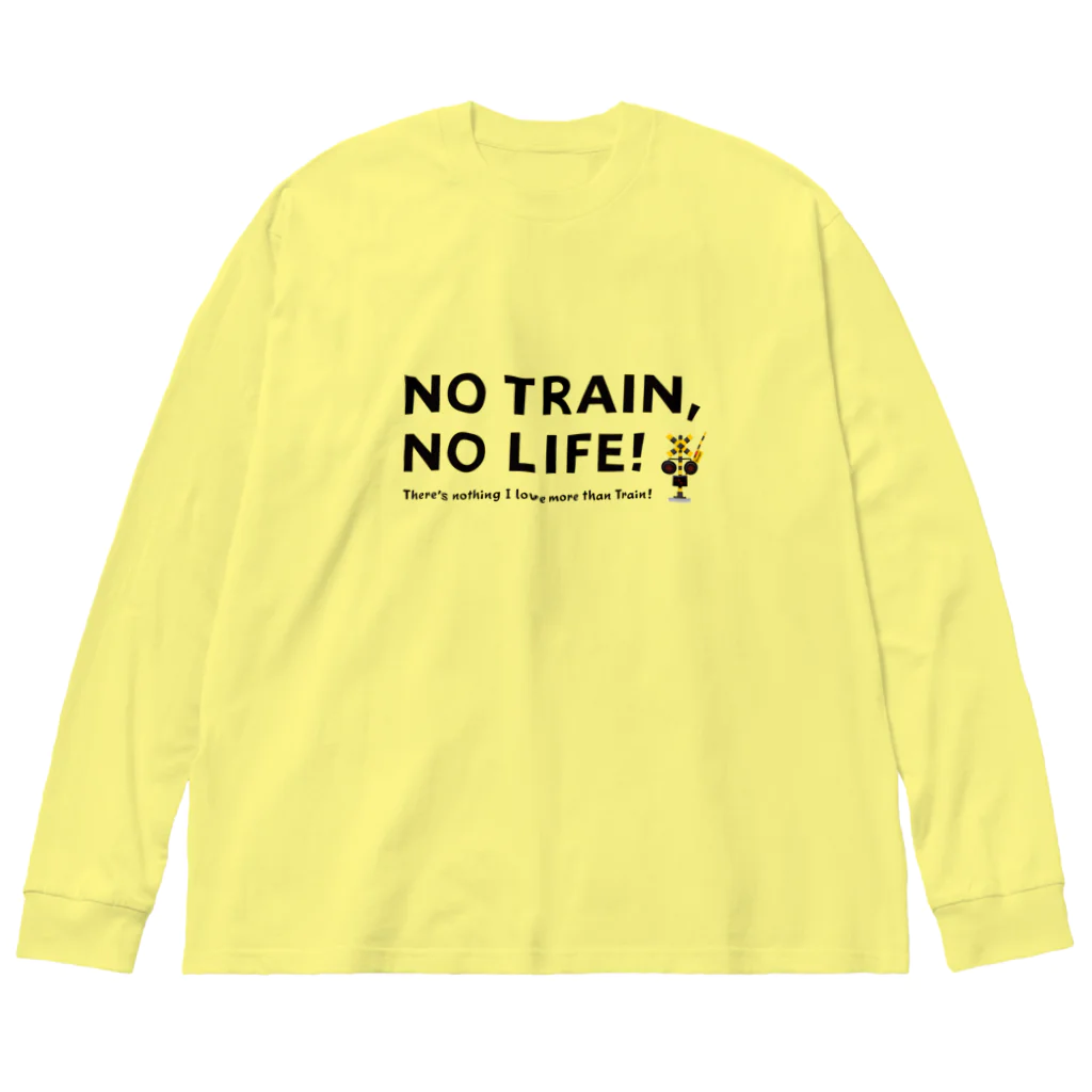 Train Kids! SOUVENIR SHOPのNO TRAIN, NO LIFE ! Big Long Sleeve T-Shirt