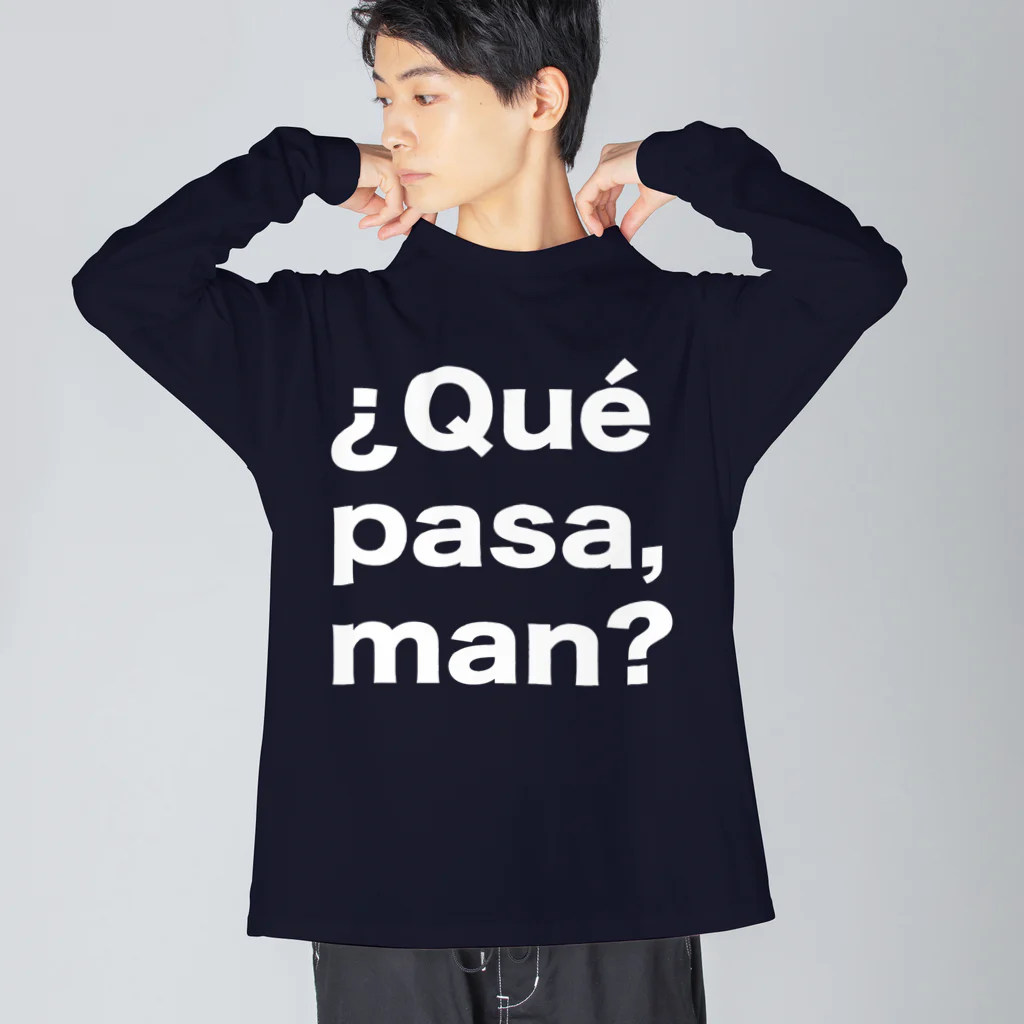 TシャツジャパンSUZURI店🇯🇵の¿Qué pasa,man?（ケパサメン）白文字 Big Long Sleeve T-Shirt