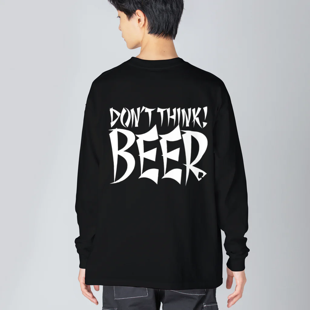 スペィドのおみせsuzuri支店のDon't Think BEER #2 (black body) ビッグシルエットロングスリーブTシャツ