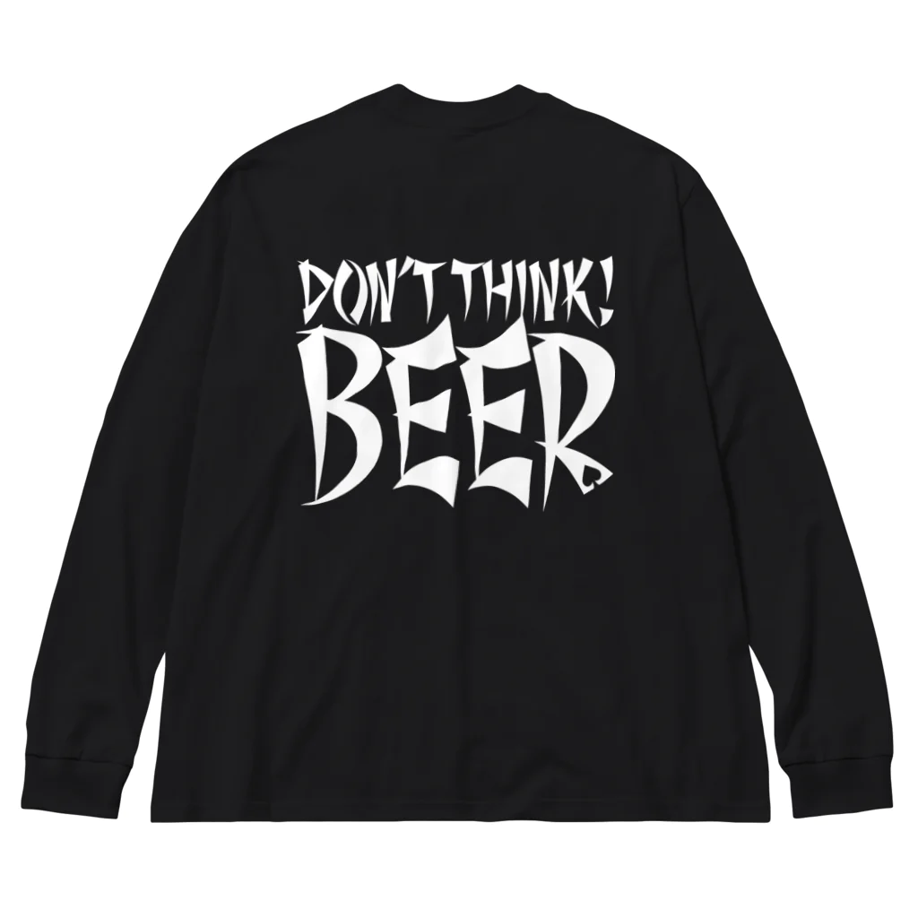 スペィドのおみせsuzuri支店のDon't Think BEER #2 (black body) ビッグシルエットロングスリーブTシャツ