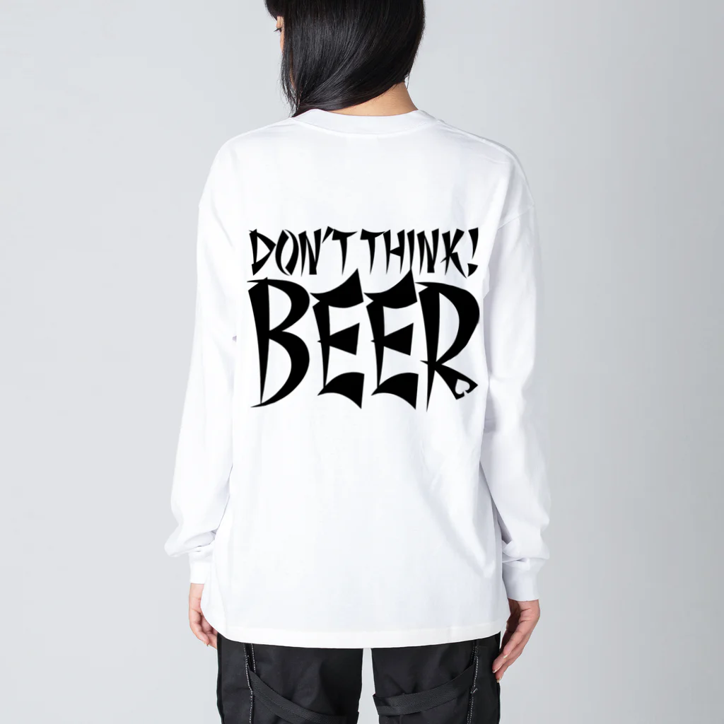 スペィドのおみせsuzuri支店のDon't Think BEER #1 (white body) ビッグシルエットロングスリーブTシャツ