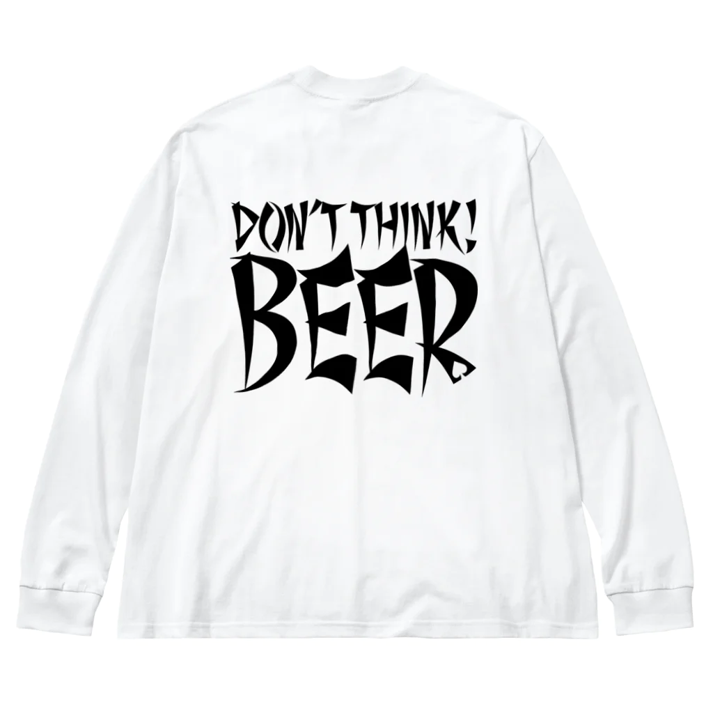 スペィドのおみせsuzuri支店のDon't Think BEER #1 (white body) ビッグシルエットロングスリーブTシャツ