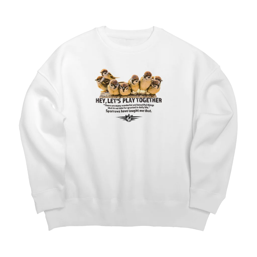 “すずめのおみせ” SUZURI店の一緒に遊ぼう！ 001 Big Crew Neck Sweatshirt