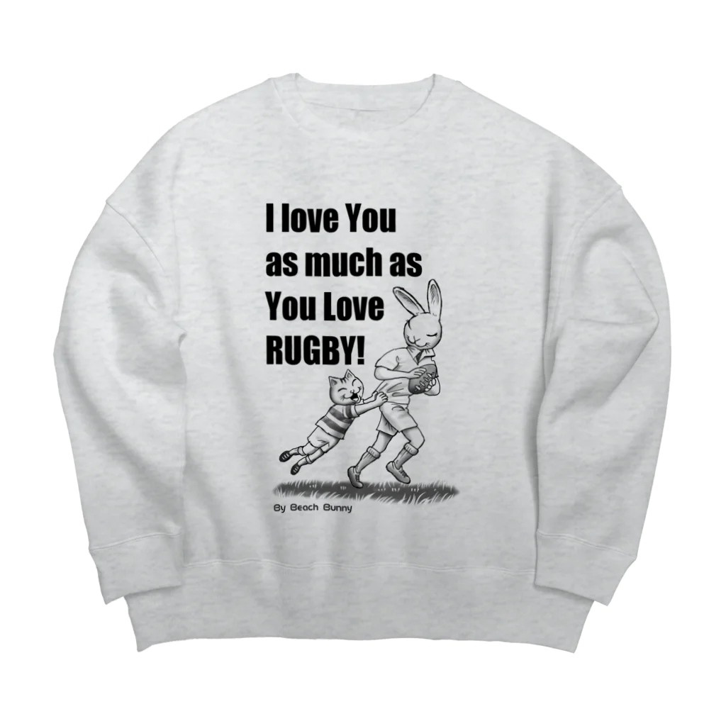 BeachBunnyのうさぎとねこ　ラグビーが好きなキミが好き Big Crew Neck Sweatshirt