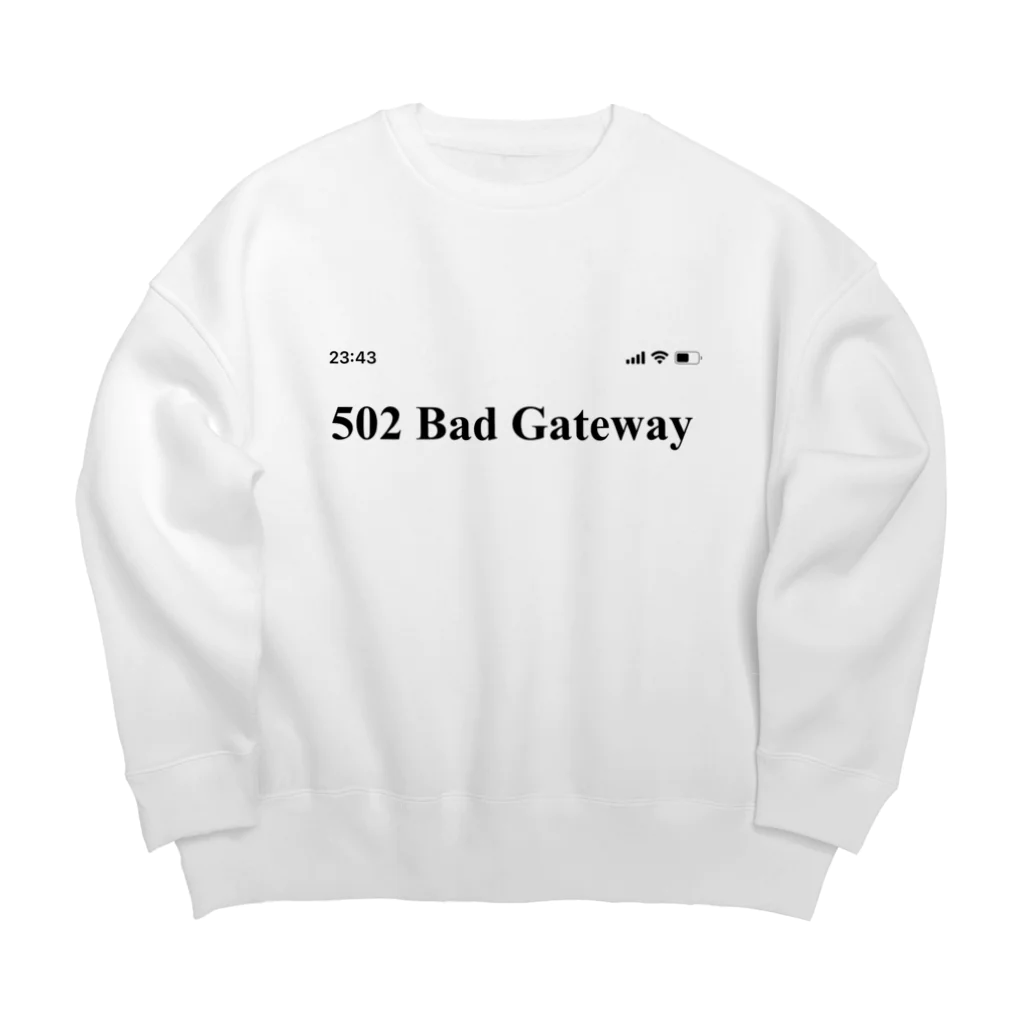 鯖落ちショップの502 Bad Gateway Big Crew Neck Sweatshirt