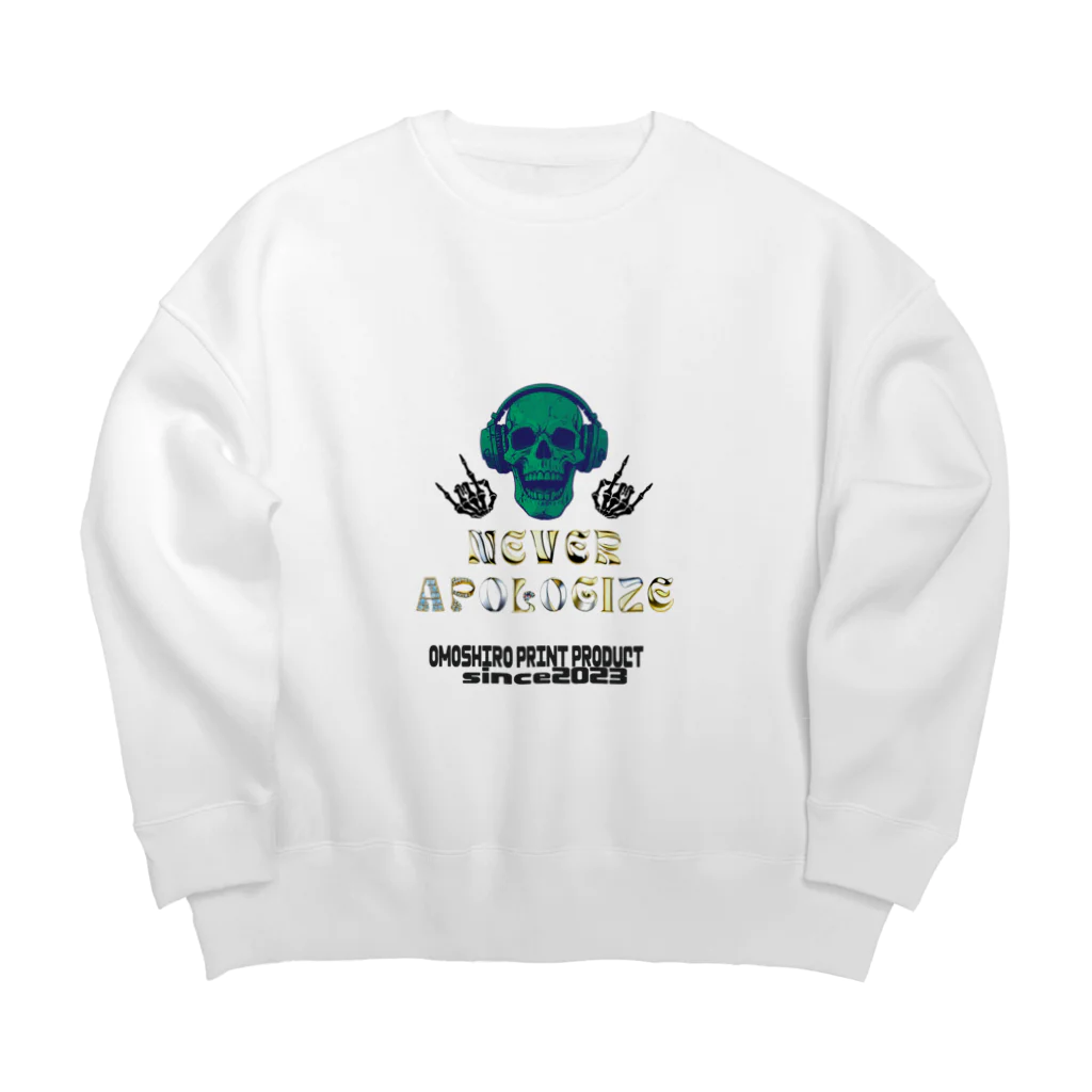 OMOSHIRO PRINT PRODUCTのnever apologize ビッグシルエットスウェット