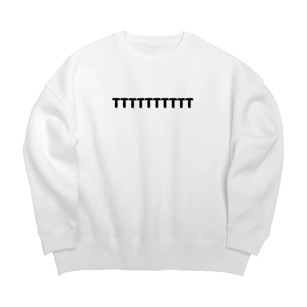 Aruji design　～おもしろことばイラスト～のTTTTTTT Big Crew Neck Sweatshirt