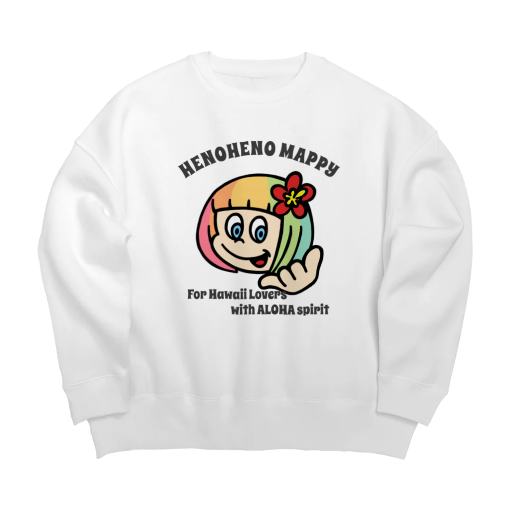 ハワイが大好きな女の子『HENOHENO MAPPY』のメインロゴ愛のメッセージ (ハワイを愛するあなたへ) Big Crew Neck Sweatshirt