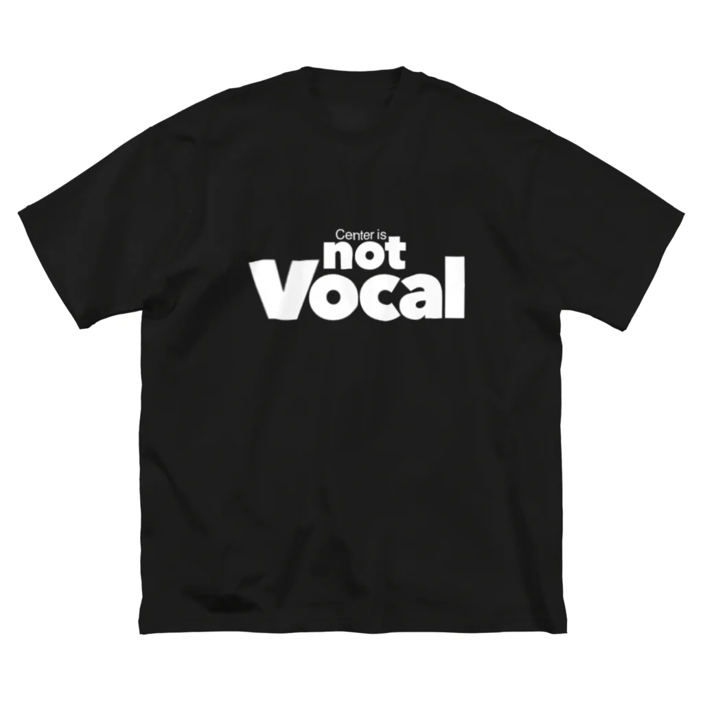 muramatsu_koikeのCenter is not Vocal(白文字) Big T-Shirt