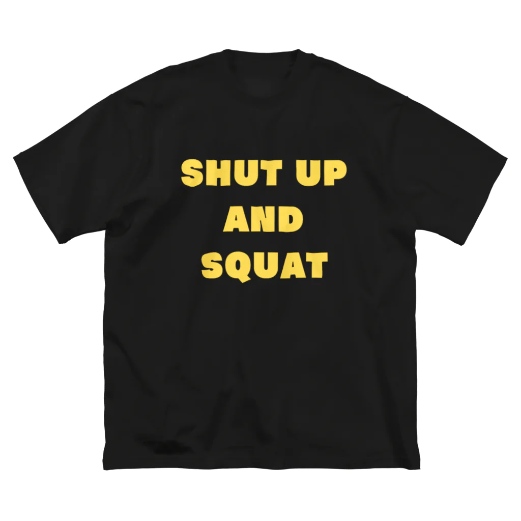 けあー商店のShut Up and Squat  黄ロゴ ビッグシルエットTシャツ