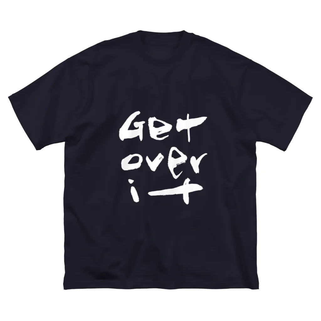 筆文字グッズのGet over it Tシャツ ビッグシルエットTシャツ