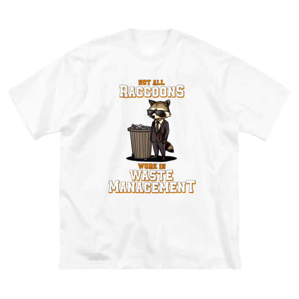 Stylo Tee ShopのNot all Raccoons Work in Waste Management ビッグシルエットTシャツ