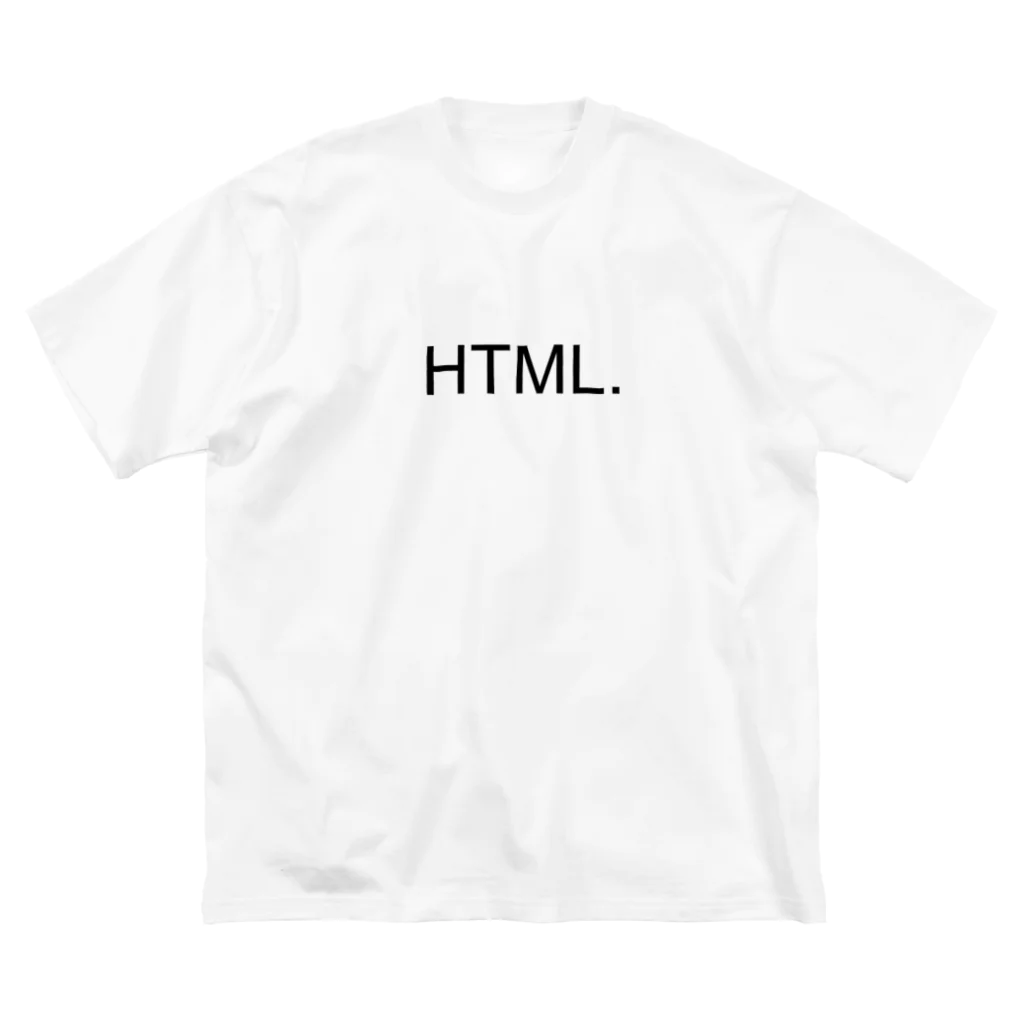 FOR MY COLLECTIONのHTML. 〈Hyper Text Markup Language〉 Big T-Shirt