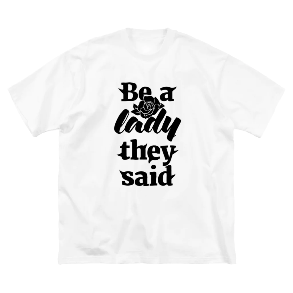 NOBODY754のBe A Lady They Said (Black) Big T-Shirt