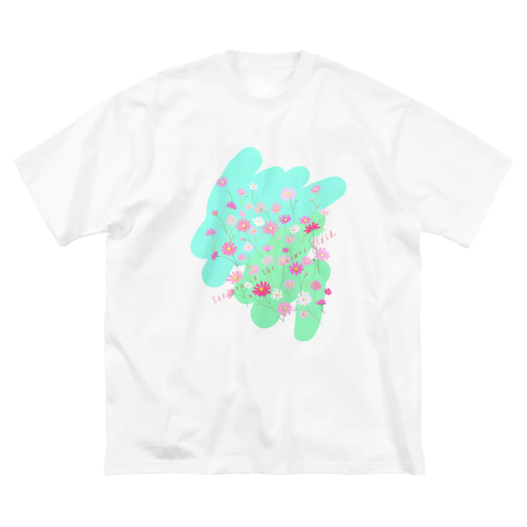 まいにち大変だけどほのぼのって大事の秋桜畑で会いましょう Big T-Shirt