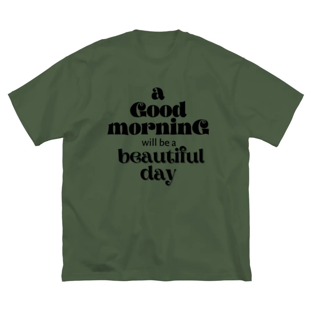 Rai's storEのシンプル文字★ a Good moaninG will be a beautiful day ビッグシルエットTシャツ