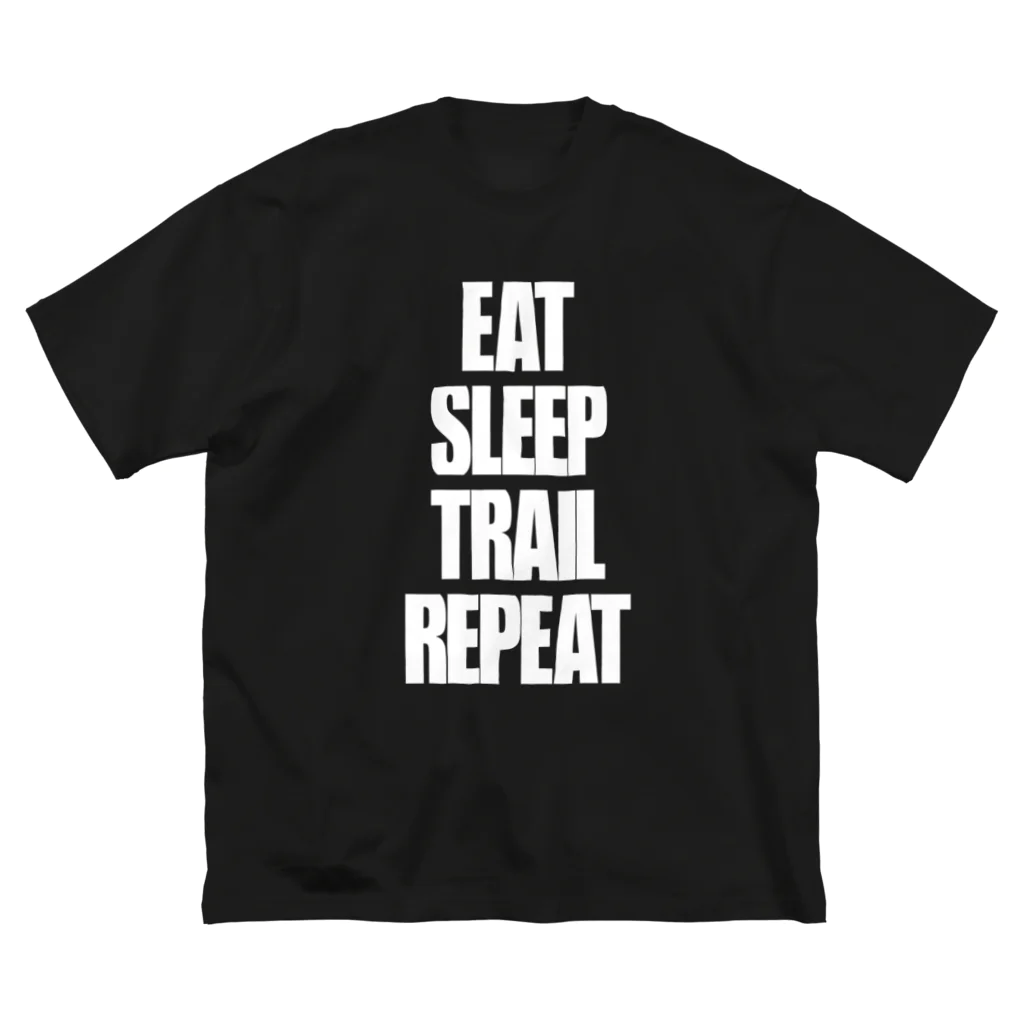 eVerY dAY,CHeAT dAY!のEat,Sleep,Trail,Repeat Big T-Shirt