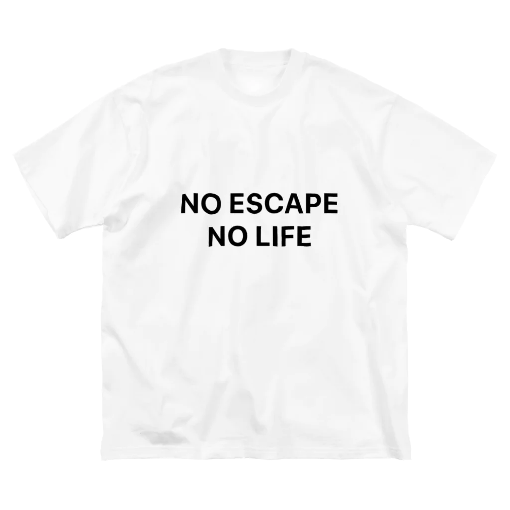 謎はないけど謎解き好きのお店のNO ESCAPE, NO LIFE（黒文字シンプル大） ビッグシルエットTシャツ