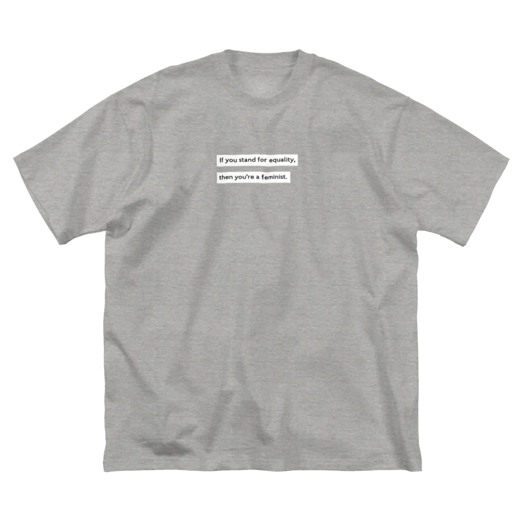 Manami Sasaki's shopのIf you stand for equality, then you're a feminist. Big T-Shirt