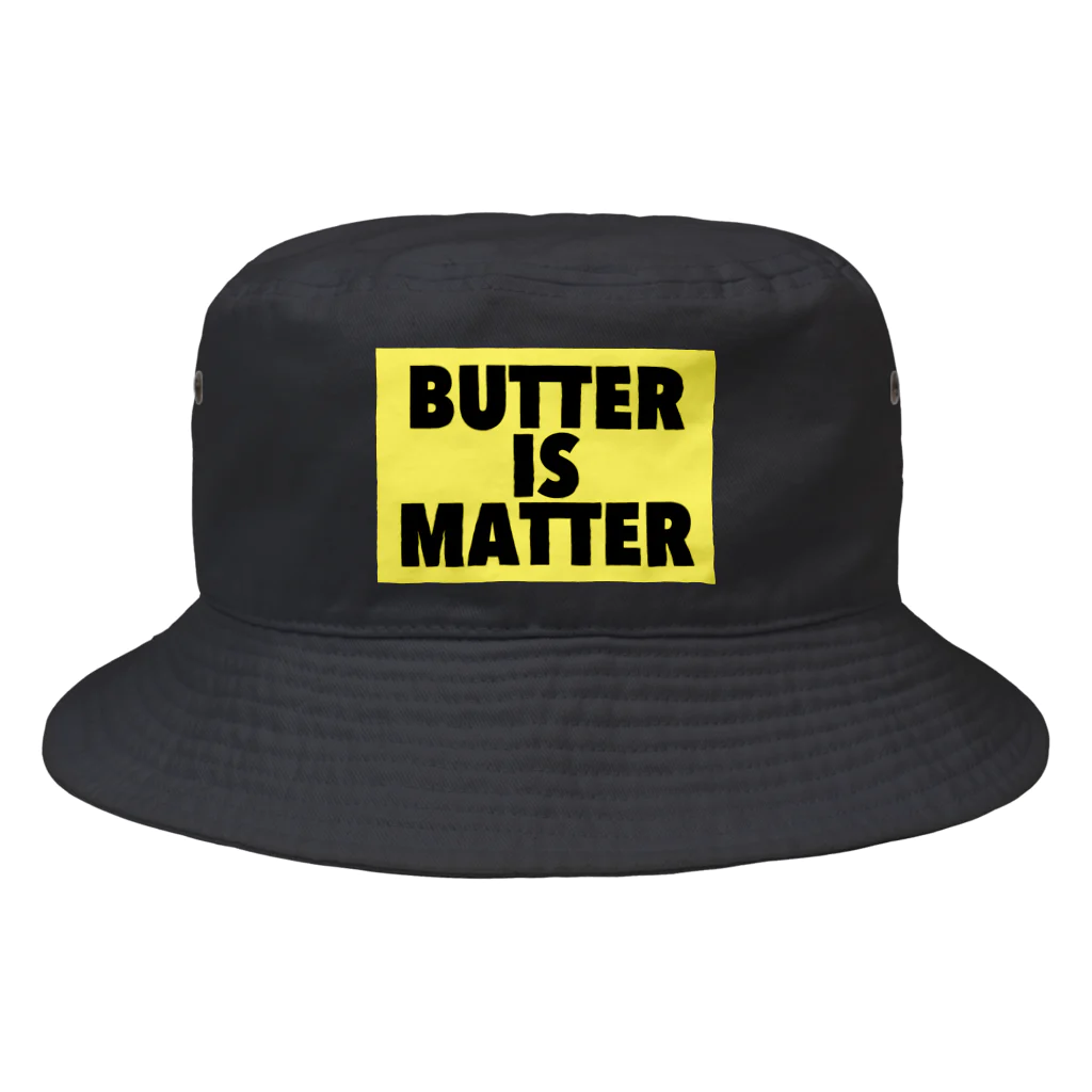 牛のTシャツ屋のBUTTER IS MATTER Bucket Hat