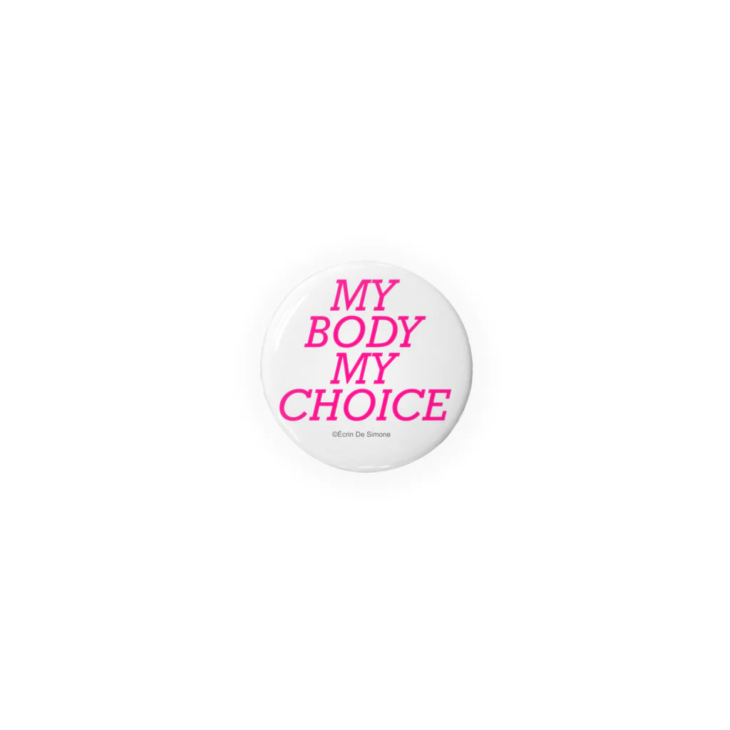 Écrin De SimoneのMY BODY MY CHOICE（私の身体は私のもの）32cm・44cm Tin Badge