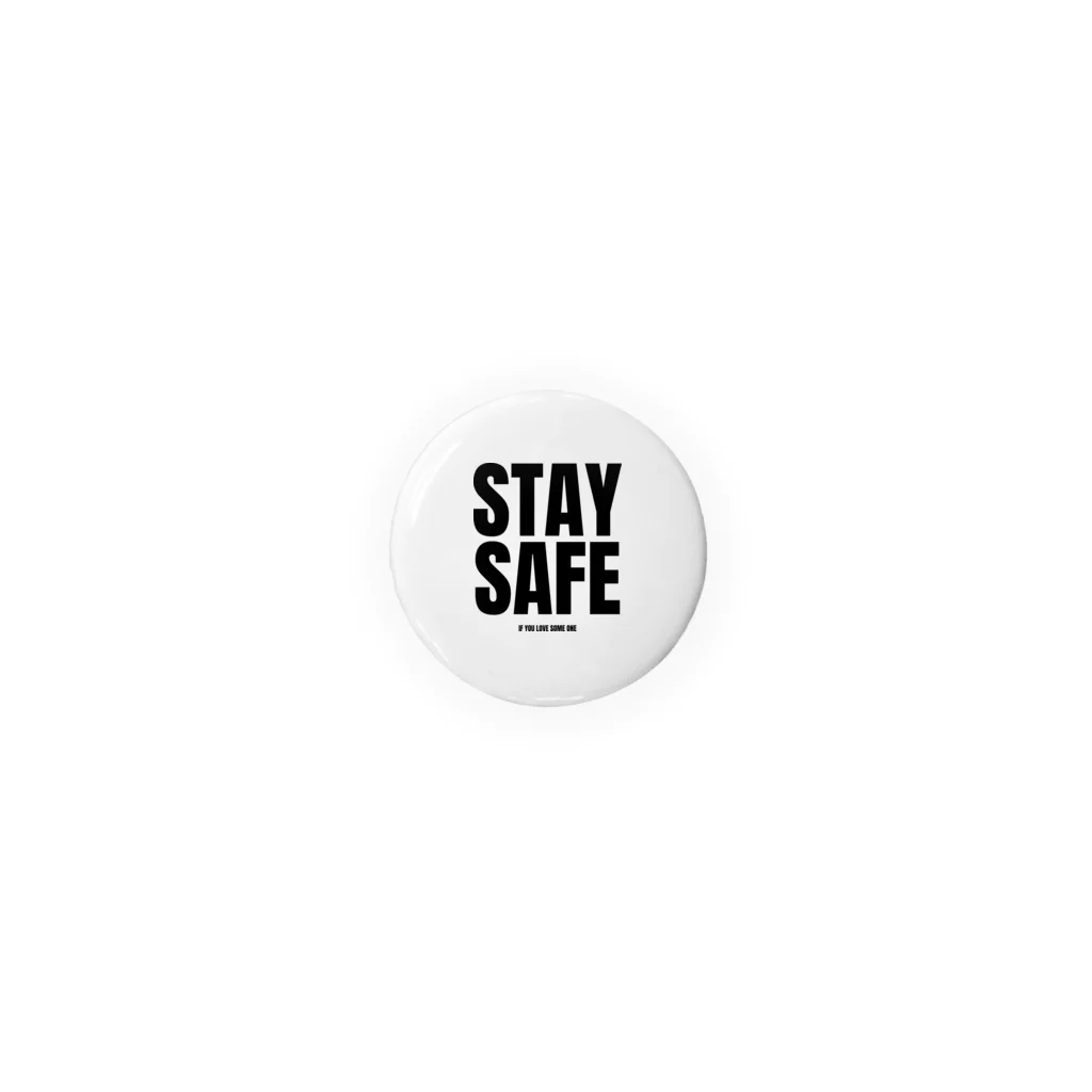 STAY SAFE IF YOU LOVE SOME ONEのSTAY SAFE IF YOU LOVE SOME ONE / 缶バッジ 缶バッジ