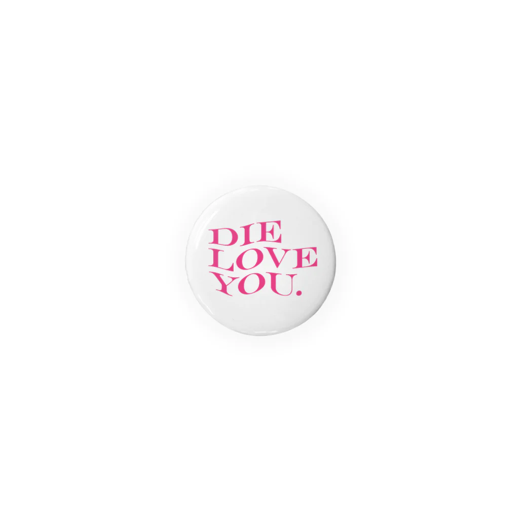 悪い芝居のDIE LOVE YOU.バッジ Tin Badge