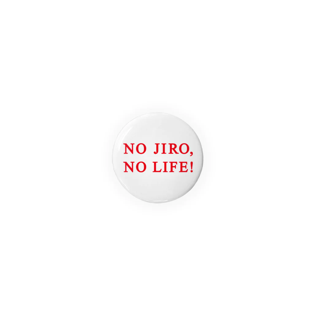 futaba design STOREのNO JIRO,NO LIFE! 缶バッジ