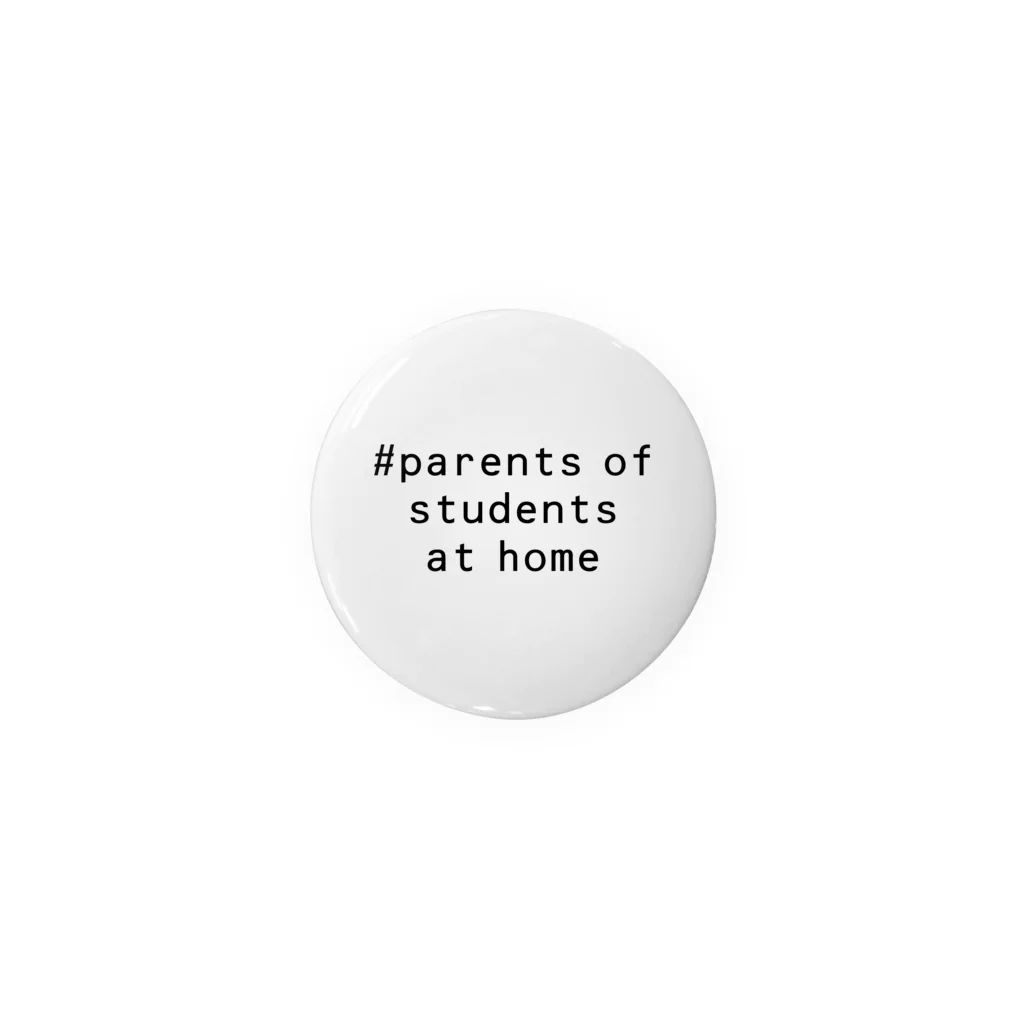 #everyday at homeの#parents of students at home Tin Badge