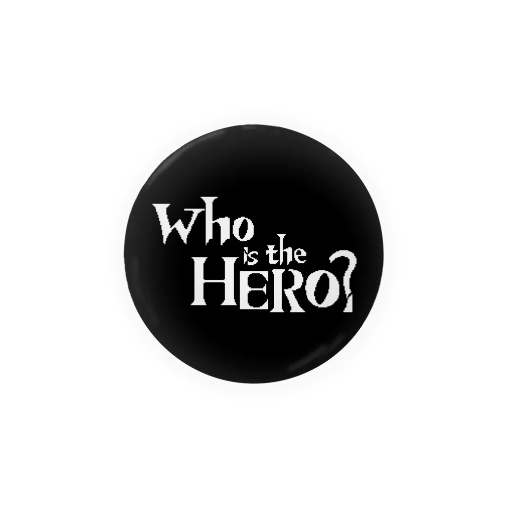 Who is the HERO? みやげもの屋のWho is the HERO? ロゴ（白文字） 缶バッジ