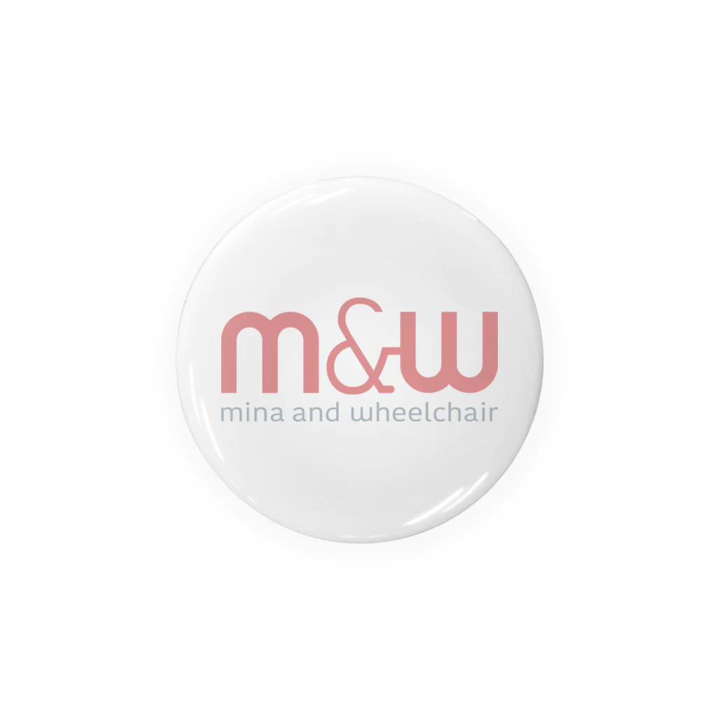 minaandwheelchairのm&w OFFICIAL Tin Badge