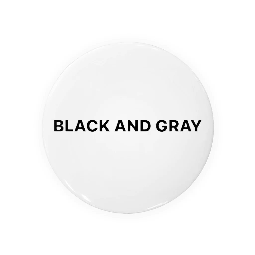 BLACK AND GRAYのBLACK AND GRAY 缶バッジ