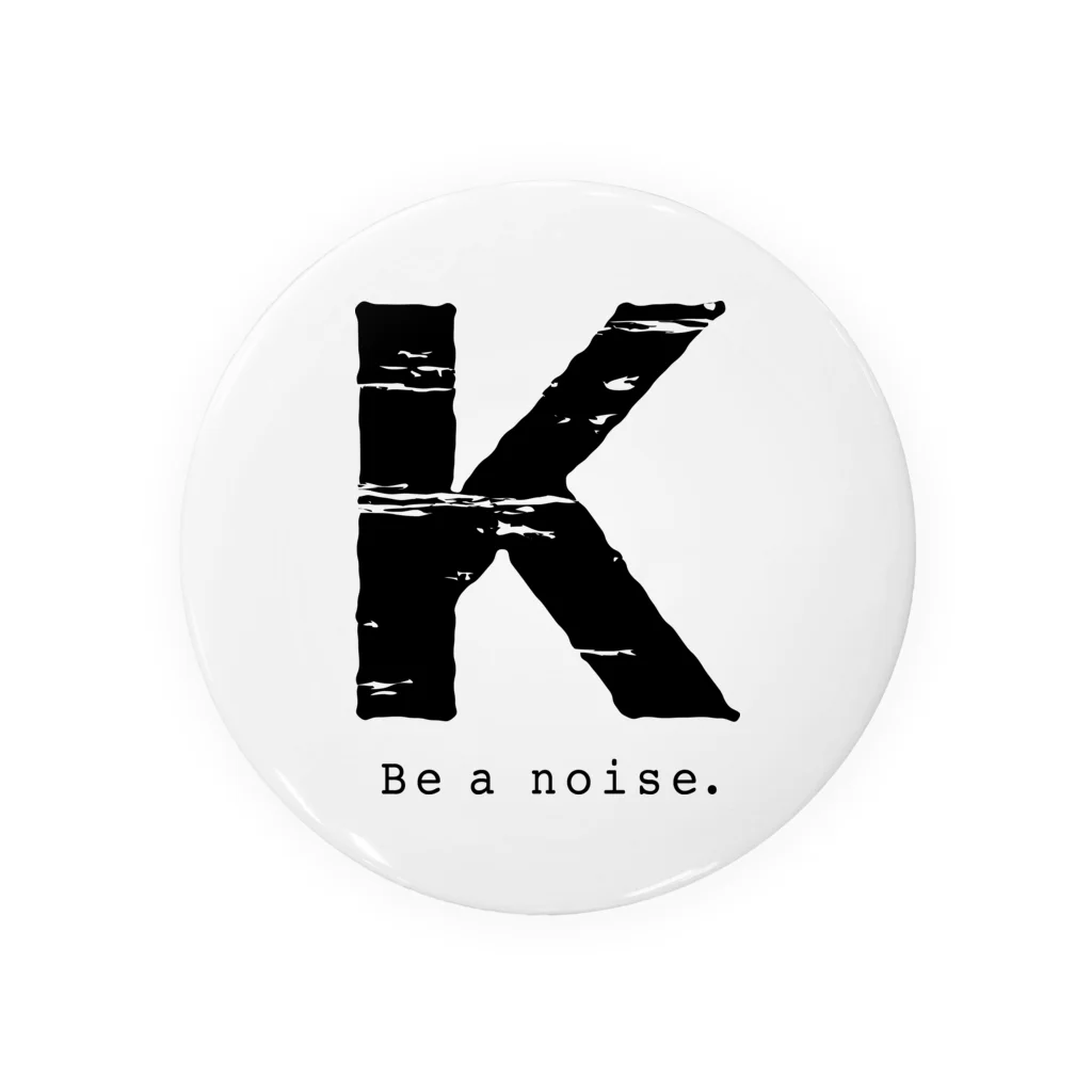 noisie_jpの【K】イニシャル × Be a noise. 缶バッジ