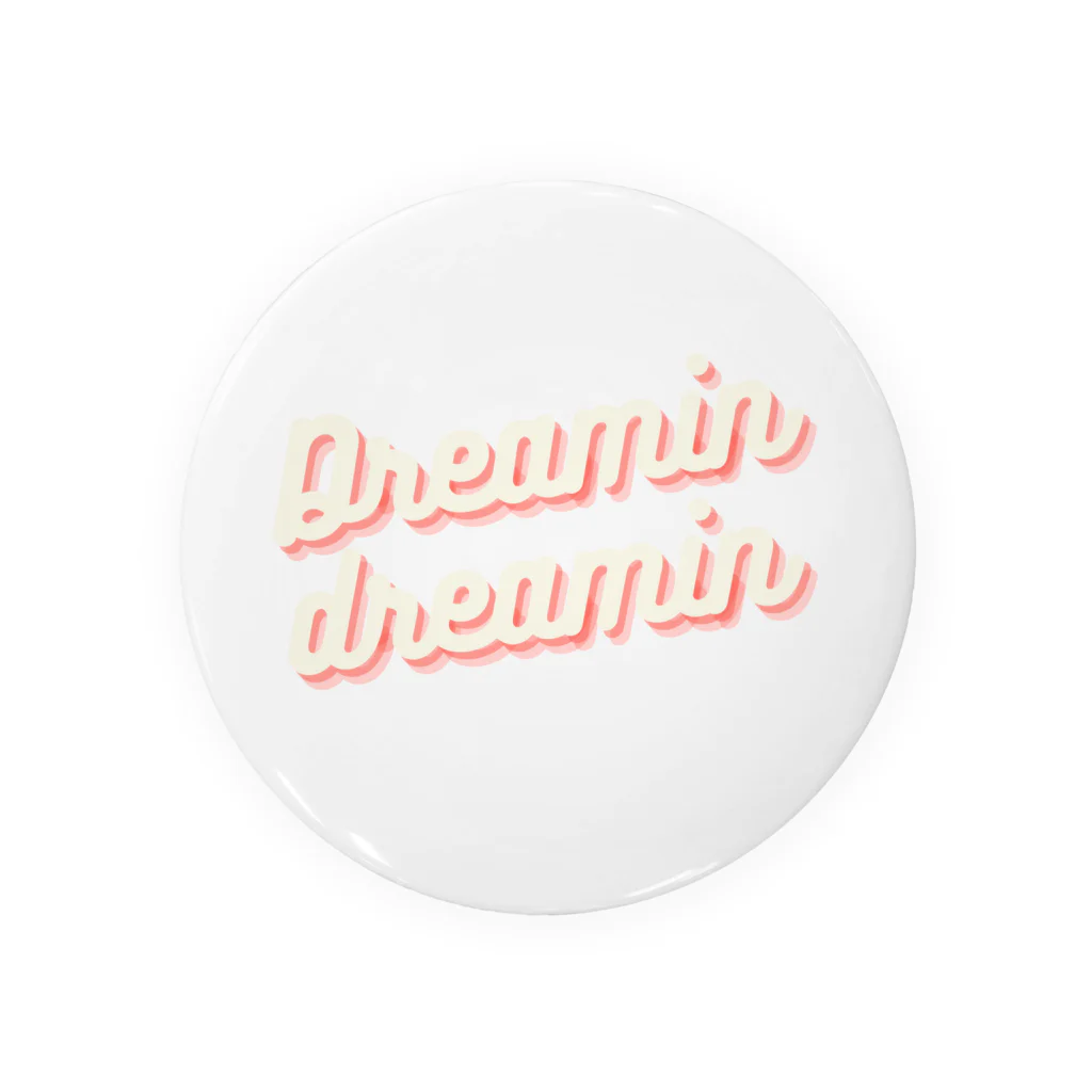 💭 Dreamin dreamin 🛋️の Dreamin  dreamin Tin Badge