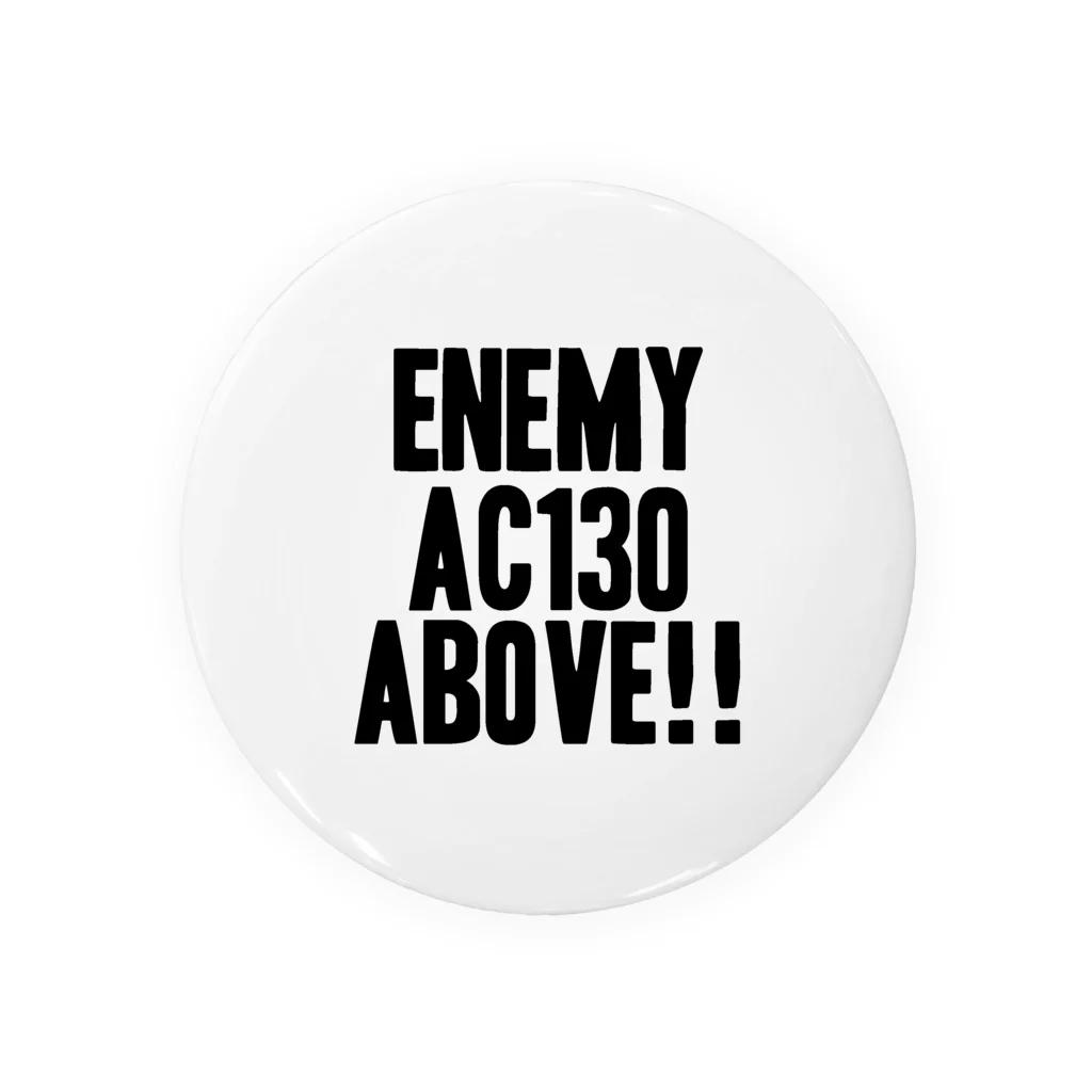 EAA!! Official StoreのEnemy AC130 Above!!（white） 缶バッジ