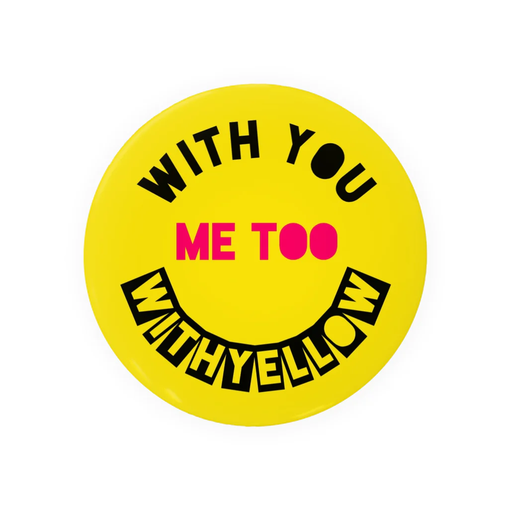 シリアルの『 #WithYou #MeToo #WithYellow 』B Tin Badge